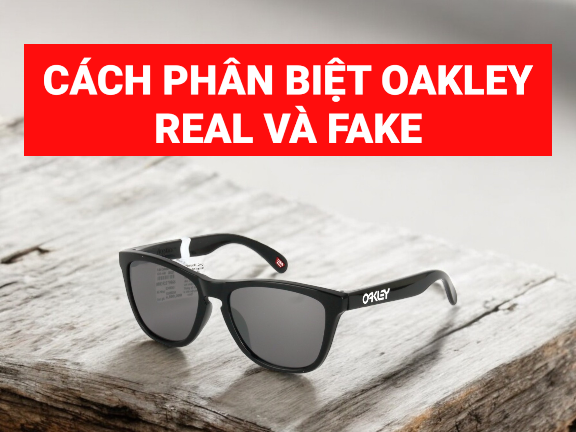 oakley phân biệt thật giả